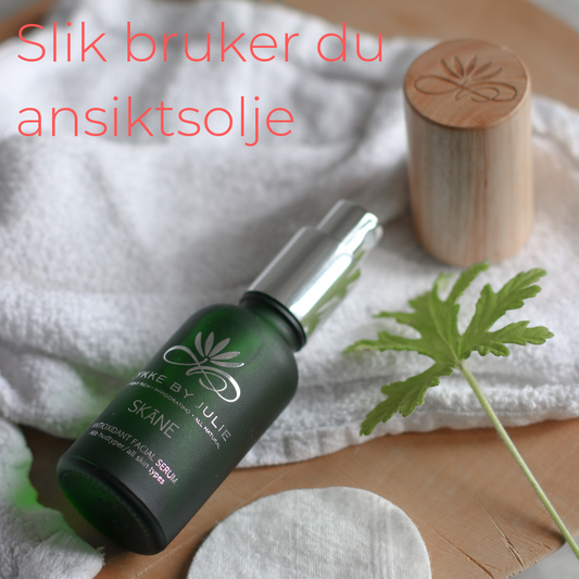 SLIK BRUKER DU ANSIKTSOLJE